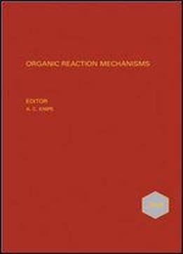 Organic Reaction Mechanisms 2008: An Annual Survey Covering The Literature Dated January To December 2008 (organic Reaction Mechanisms Series)