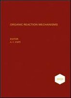 Organic Reaction Mechanisms, 2009