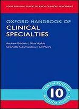Oxford Handbook Of Clinical Specialties (10th Edition)