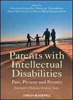 Parents With Intellectual Disabilities: Past, Present And Futures