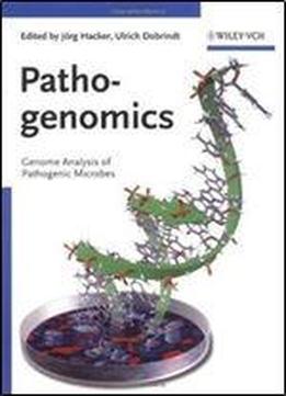 Pathogenomics: Genome Analysis Of Pathogenic Microbes