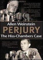 Perjury : The Hiss-Chambers Case