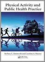 Physical Activity And Public Health Practice