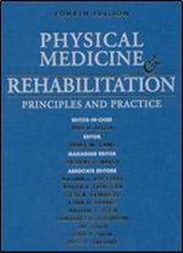 Physical Medicine And Rehabilitation: Principles And Practice (2 Volume Set)