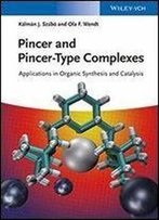 Pincer And Pincer-Type Complexes: Applications In Organic Synthesis And Catalysis
