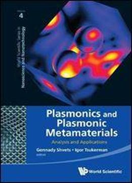 Plasmonics And Plasmonic Metamaterials: Analysis And Applications