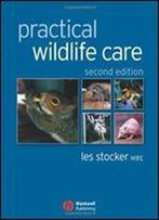 Practical Wildlife Care, 2 Edition