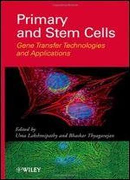 Primary And Stem Cells: Gene Transfer Technologies And Applications