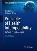 Principles Of Health Interoperability: Snomed Ct, Hl7 And Fhir