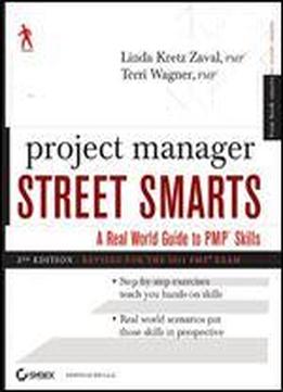 Project Manager Street Smarts: A Real World Guide To Pmp Skills