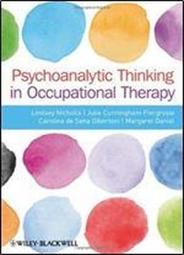 Psychoanalytic Thinking In Occupational Therapy