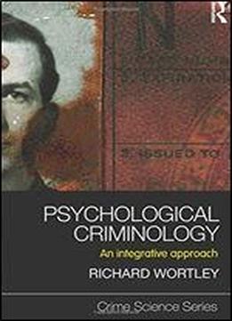 Psychological Criminology: An Integrative Approach