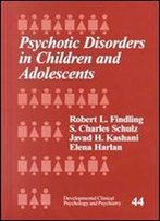 Psychotic Disorders In Children And Adolescents