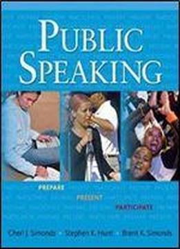 Public Speaking: Prepare, Present, Participate: Introduction To Public Speaking