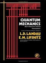 Quantum Mechanics-Nonrelativistic Theory (Course Of Theoretical Physics) (English And Russian Edition)