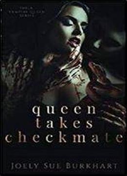 Queen Takes Checkmate (their Vampire Queen) (volume 5)
