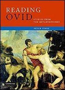 Reading Ovid: Stories From The Metamorphoses (cambridge Intermediate Latin Readers)