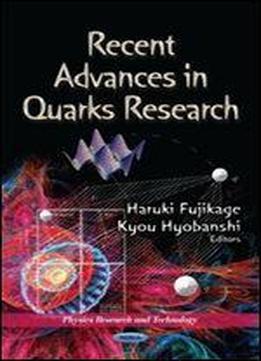 Recent Advances In Quarks Research