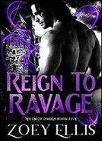 Reign To Ravage (Myth Of Omega Book 5)
