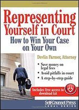 Representing Yourself In Court: How To Win Your Case On Your Own