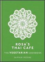 Rosa's Thai Caf: The Vegetarian Cookbook
