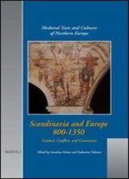 Scandinavia And Europe 800-1350: Contact, Conflict, And Coexistence