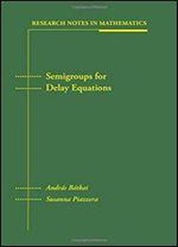 Semigroups For Delay Equations