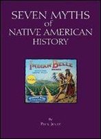 Seven Myths Of Native American History