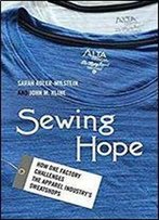 Sewing Hope: How One Factory Challenges The Apparel Industrys Sweatshops