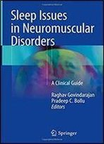 Sleep Issues In Neuromuscular Disorders: A Clinical Guide