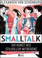 Smalltalk: Die Kunst Des Stilvollen Mitredens