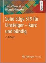 Solid Edge St9 Fr Einsteiger - Kurz Und Bndig