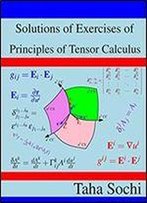 Solutions Of Exercises Of Principles Of Tensor Calculus