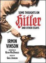 Some Thoughts On Hitler And Other Essays