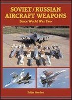 Soviet/Russian Aircraft Weapons Since World War Two