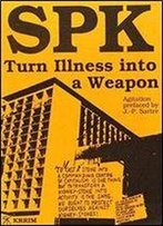 Spk: Turn Illness Into A Weapon