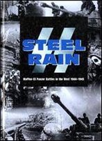 Ss Steel Rain: Waffen-Ss Panzer Battles In The West 1944-1945