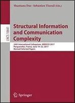 Structural Information And Communication Complexity: 24th International Colloquium, Sirocco 2017, Porquerolles, France, June 19-22, 2017, Revised Selected Papers