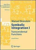 Symbolic Integration I: Transcendental Functions (Algorithms And Computation In Mathematics)
