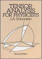 Tensor Analysis For Physicists