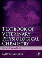 Textbook Of Veterinary Physiological Chemistry