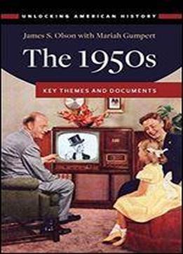 The 1950s: Key Themes And Documents