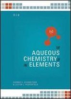 The Aqueous Chemistry Of The Elements