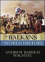 The Balkans In World History (New Oxford World History)
