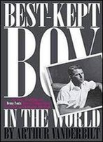 The Best-Kept Boy In The World: The Life And Loves Of Denny Fouts