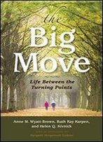 The Big Move: Life Between The Turning Points