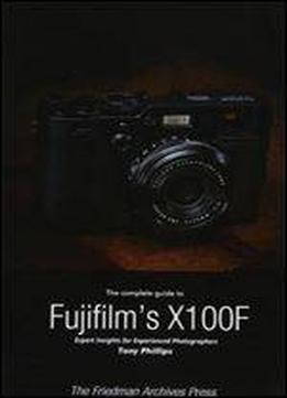 The Complete Guide To Fujifilm's X-100f