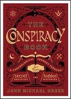 The Conspiracy Book: A Chronological Journey Through Secret Societies And Hidden History