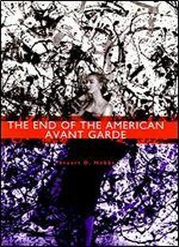 The End Of The American Avant Garde: American Social Experience Series