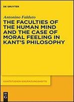 The Faculties Of The Human Mind And The Case Of Moral Feeling In Kant's Philosophy
